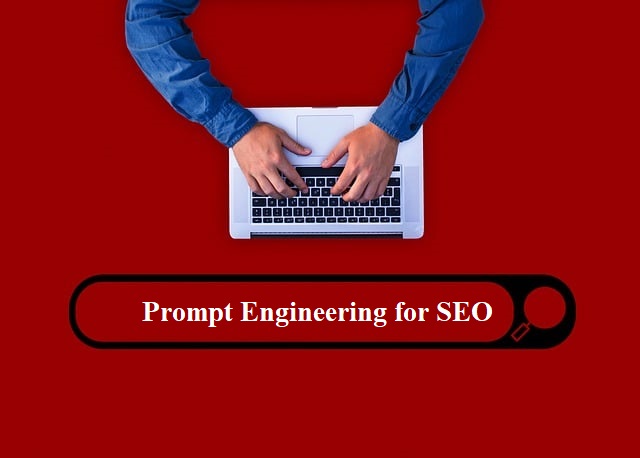 Prompt Engineering for SEO